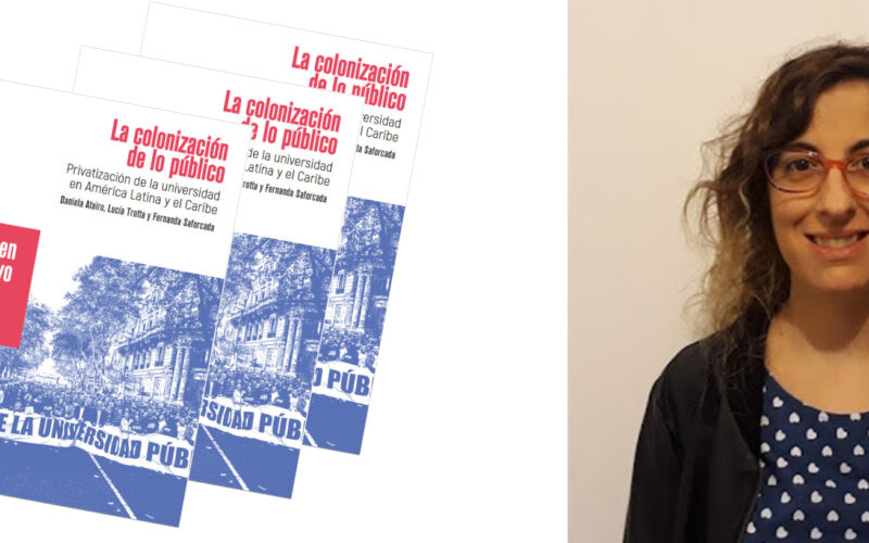 Lucía Trotta: alerta por el avance de la privatización de la educación superior